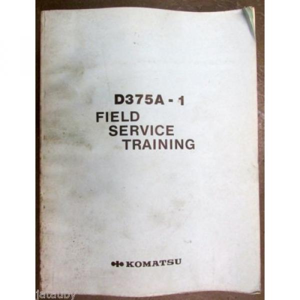 Vintage original KOMATSU D375A-1 FIELD SERVICE TRAINING MANUAL Engine &amp; More !!! #1 image