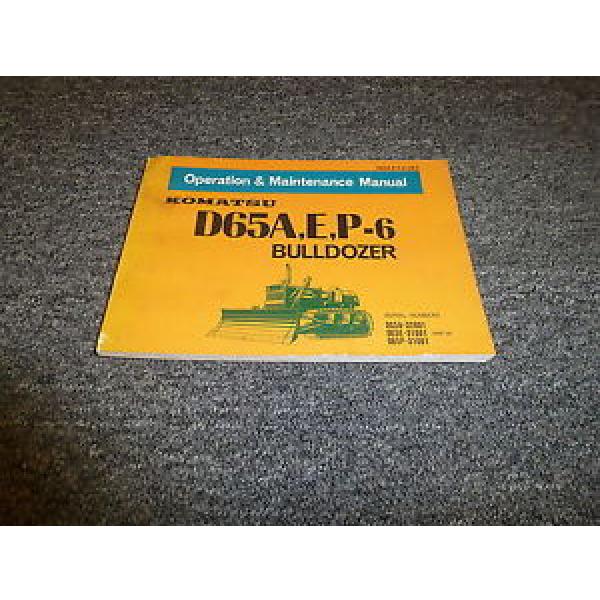 KOMATSU D65A-6 D65E-6 D65P-6 Bulldozer Crawler Tractor Owner Operator Manual #1 image